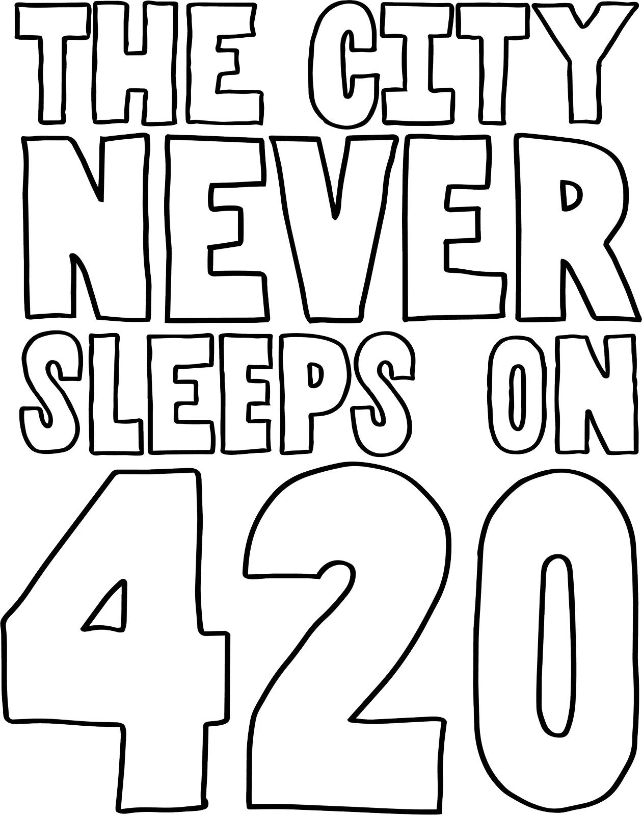 The City Never Sleeps On 420
